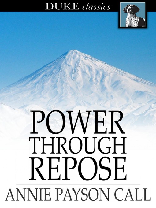 Title details for Power Through Repose by Annie Payson Call - Wait list